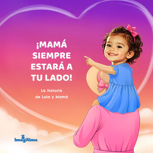 ¡Mamá siempre estará a tu lado!